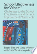 School effectiveness for whom? challenges to the school effectiveness and school improvement movements /