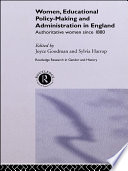 Women, educational policy-making, and administration in England authoritative women since 1800 /