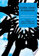 Global issues in education pedagogy, policy, practice, and the minority experience /