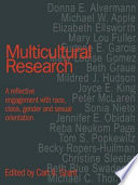 Multicultural research a reflective engagement with race, class, gender and, sexual orientation /