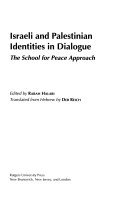 Israeli and Palestinian identities in dialogue the school for peace approach /