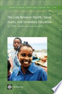 The link between health, social issues, and secondary education life skills, health, and civic education /