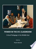 Power in the EFL classroom critical pedagogy in the Middle East /