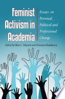 Feminist activism in academia essays on personal, political and professional change /