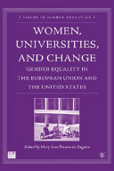 Women, universities, and change gender equality in the European Union and the United States /