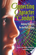 Connecting character to conduct helping students do the right things /