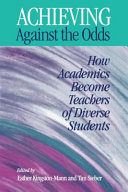 Achieving against the odds how academics become teachers of diverse students /