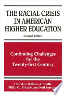 The racial crisis in American higher education continuing challenges for the twenty-first century /