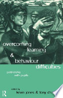 Overcoming learning and behaviour difficulties partnership with pupils /