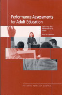 Performance assessments for adult education exploring the measurement issues : report of a workshop /