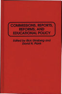 Commissions, reports, reforms, and educational policy