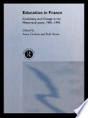 Education in France continuity and change in the Mitterrand years, 1981-1995 /
