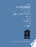 Nine seventeenth-century organ transcriptions from operas of Lully /