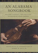 An Alabama songbook ballads, folksongs, and spirituals /