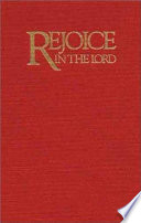 Rejoice in the Lord : a hymn companion to the Scriptures /
