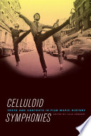 Celluloid symphonies texts and contexts in film music history /