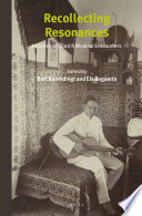 Recollecting resonances : Indonesian-Dutch musical encounters /