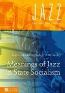 Meanings of jazz in state socialism /