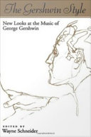 The Gershwin style new looks at the music of George Gershwin /