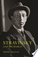 Stravinsky and his world