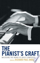 The pianist's craft mastering the works of great composers /