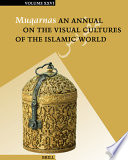 Muqarnas an annual on the visual culture of the Islamic world.