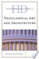 Historical dictionary of neoclassical art and architecture