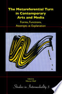 The metareferential turn in contemporary arts and media forms, functions, attempts at explanation /