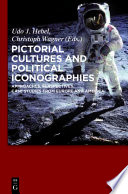 Pictorial cultures and political iconographies approaches, perspectives, case studies from Europe and America /