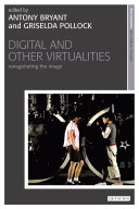 Digital and other virtualities renegotiating the image /