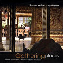Gathering places : Balinese architecture : a spiritual & spatial orientation /