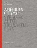 American city "X" : Syracuse after the master plan /