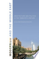 Modernism and the Middle East architecture and politics in the twentieth century /