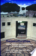Transculturation cities, spaces and architectures in Latin America /