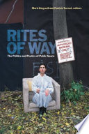 Rites of way the politics and poetics of public space /