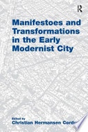 Manifestoes and transformations in the early modernist city