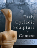 Early Cycladic sculpture in context /