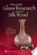 Ancient glass research along the Silk Road