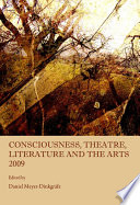 Consciousness, theatre, literature, and the arts 2009
