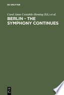 Berlin : the symphony continues : orchestrating architectural, social, and artistic change in Germany's new capital /