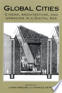 Global cities : cinema, architecture, and urbanism in a digital age