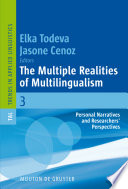 The multiple realities of multilingualism personal narratives and researchers' perspectives /