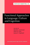 Functional approaches to language, culture, and cognition papers in honor of Sydney M. Lamb /