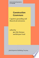 Construction grammars cognitive grounding and theoretical extensions /