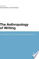 The anthropology of writing understanding textually-mediated worlds /
