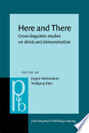 Here and there cross-linguistic studies on deixis and demonstration /