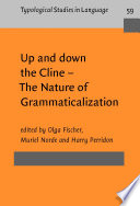 Up and down the cline-- the nature of grammaticalization