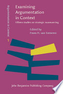 Examining argumentation in context fifteen studies on strategic maneuvering /