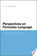 Perspectives on formulaic language acquisition and communication /