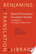 Beyond descriptive translation studies investigations in homage to Gideon Toury /
